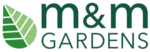 m&m GARDENS